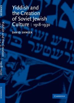 Yiddish and the Creation of Soviet Jewish Culture