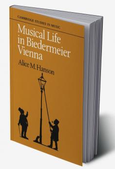 Musical Life in Biedermeier Vienna