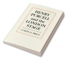 Henry Purcell and the London Stage