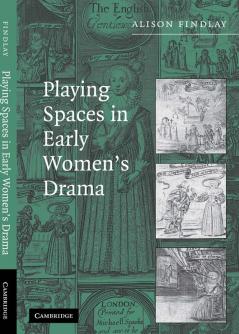 Playing Spaces in Early Women's Drama