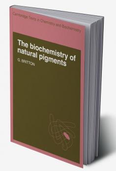 The Biochemistry of Natural Pigments