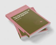 The Biochemistry of Natural Pigments