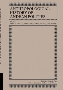 Anthropological History of Andean Polities