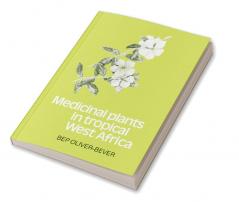 Medicinal Plants in Tropical West Africa