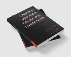 A Practical Approach to Toxicological Investigations