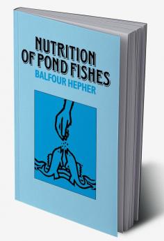 Nutrition of Pond Fishes