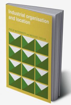 Industrial Organisation and Location