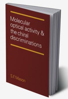 Molecular Optical Activity and the Chiral Discriminations