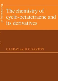 The Chemistry of Cyclo-Octatetraene and Its Derivatives