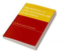 The Chemistry of Cyclo-Octatetraene and Its Derivatives