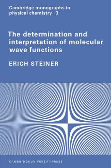 The Determination and Interpretation of Molecular Wave Functions