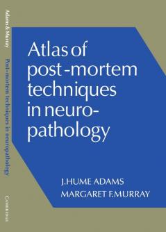 Atlas of Post-Mortem Techniques in Neuropathology
