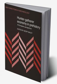 Hunter-Gatherer Economy in Prehistory