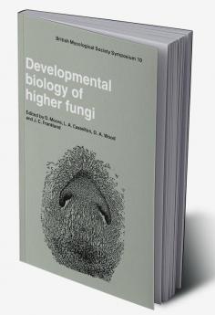Developmental Biology of Higher Fungi