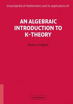 An Algebraic Introduction to K-Theory