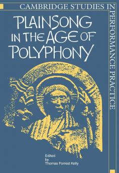 Plainsong in the Age of Polyphony