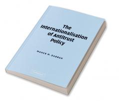 The Internationalisation of Antitrust Policy