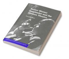 Rainer Werner Fassbinder and the German Theatre