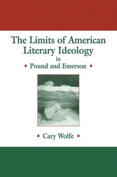 The Limits of American Literary Ideology in Pound and Emerson
