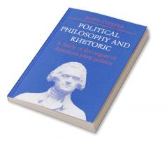 Political Philosophy and Rhetoric