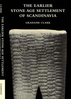The Earlier Stone Age Settlement of Scandinavia