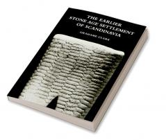 The Earlier Stone Age Settlement of Scandinavia
