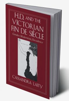 H. D. and the Victorian Fin de Siecle