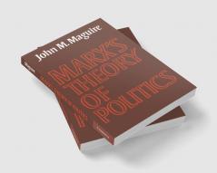Marx's Theory of Politics
