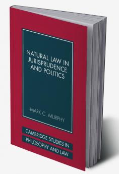 Natural Law in Jurisprudence and Politics
