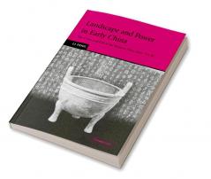 Landscape and Power in Early China