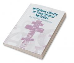 Religious Liberty in Transitional Societies