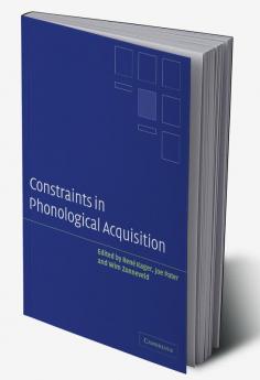 Constraints in Phonological Acquisition