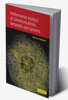 Performance Analysis of Communications Networks and Systems