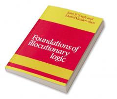 Foundations of Illocutionary Logic