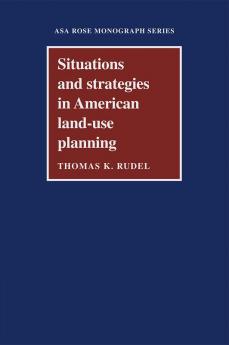 Situations and Strategies in American Land-Use Planning