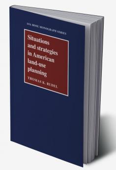 Situations and Strategies in American Land-Use Planning
