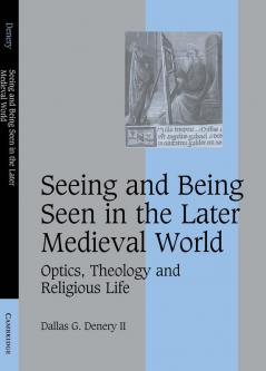 Seeing and Being Seen in the Later Medieval World