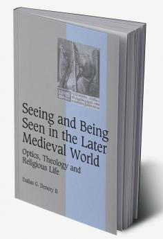 Seeing and Being Seen in the Later Medieval World