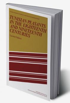 Tunisian Peasants in the Eighteenth and Nineteenth Centuries