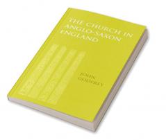 The Church in Anglo-Saxon England