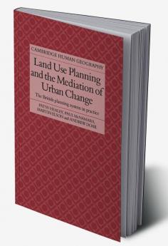 Land Use Planning and the Mediation of Urban Change