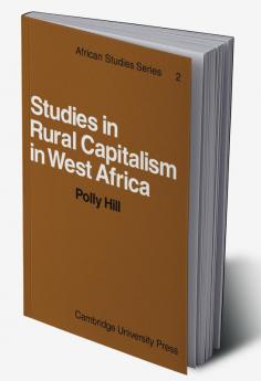 Studies in Rural Capitalism in West Africa