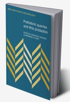 Prehistoric Quarries and Lithic Production