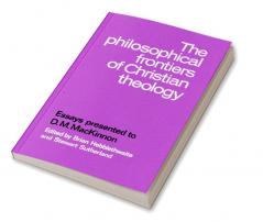 The Philosophical Frontiers of Christian Theology