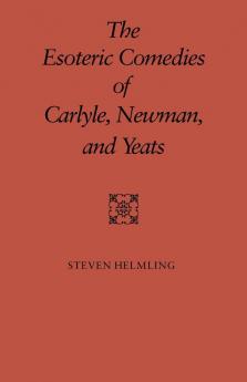 The Esoteric Comedies of Carlyle Newman and Yeats