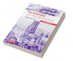 The Great War and Urban Life in Germany