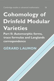 Cohomology of Drinfeld Modular Varieties Part 2 Automorphic Forms Trace Formulas and Langlands Correspondence
