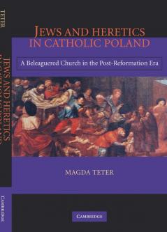 Jews and Heretics in Catholic Poland