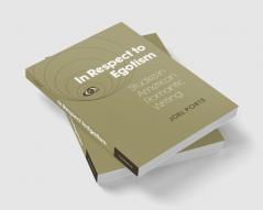 In Respect to Egotism