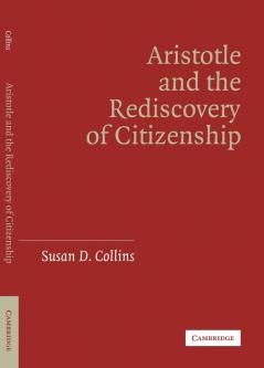 Aristotle and the Rediscovery of Citizenship